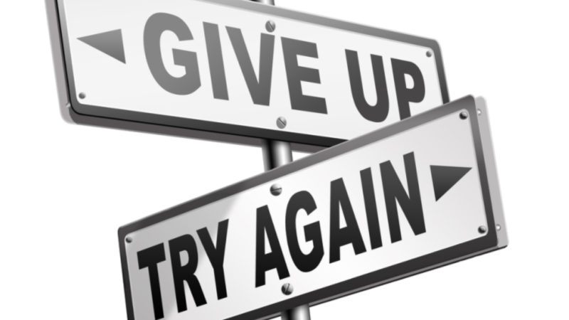 1 Give Up Or Try Again